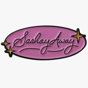 3/$25 “Sashay Away” Pin Badge Brooch